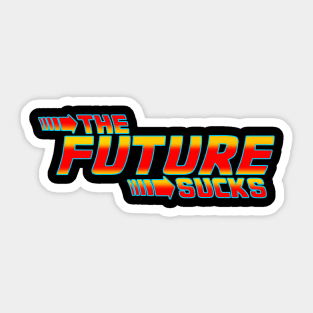 The Future Sucks Sticker
